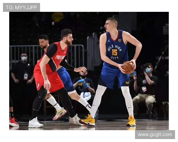 掘金队新赛季备战情况：球队阵容调整与球员健康状况分析